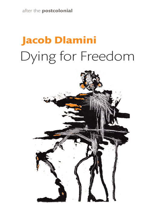 Title details for Dying for Freedom by Jacob Dlamini - Available